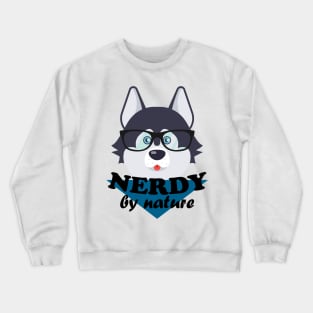 Nerdy by nature – Funny cute dog nerd husky Crewneck Sweatshirt